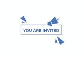 You are invited button. speech bubble. You are invited web banner template. Vector Illustration.