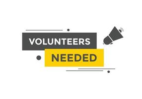 Botón de voluntarios necesarios. burbuja de diálogo. Plantilla de banner web necesaria para voluntarios. ilustración vectorial vector