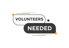 Volunteers needed Colorful label sign template. Volunteer needed symbol web banner. vector