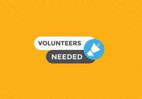 Volunteers needed button. speech bubble. Volunteer needed web banner template. Vector Illustration.