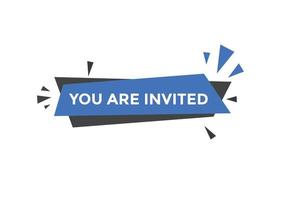 You are invited button. speech bubble. You are invited web banner template. Vector Illustration.