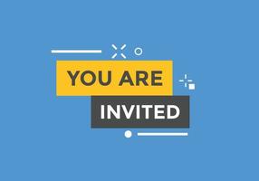 You are invited button. speech bubble. You are invited web banner template. Vector Illustration.