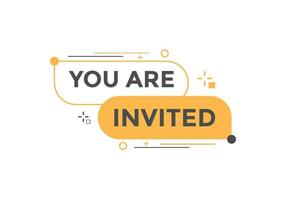 You are invited button. speech bubble. You are invited web banner template. Vector Illustration.