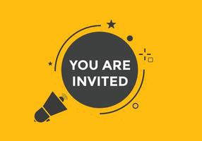 You are invited button. speech bubble. You are invited web banner template. Vector Illustration.