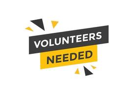 Volunteers needed button. speech bubble. Volunteer needed web banner template. Vector Illustration.