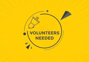 Volunteers needed button. speech bubble. Volunteer needed web banner template. Vector Illustration.