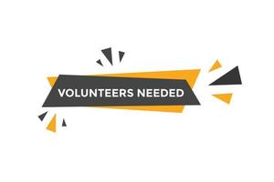 Botón de voluntarios necesarios. burbuja de diálogo. Plantilla de banner web necesaria para voluntarios. ilustración vectorial vector