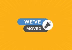 Weve moved concept Colorful label sign template. We have moved symbol web banner. vector