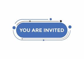 You are invited button. speech bubble. You are invited web banner template. Vector Illustration.