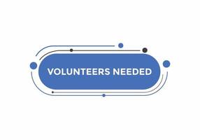 Volunteers needed button. speech bubble. Volunteer needed web banner template. Vector Illustration.