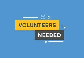 Volunteers needed button. speech bubble. Volunteer needed web banner template. Vector Illustration.