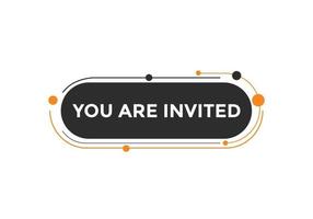 You are invited button. speech bubble. You are invited web banner template. Vector Illustration.