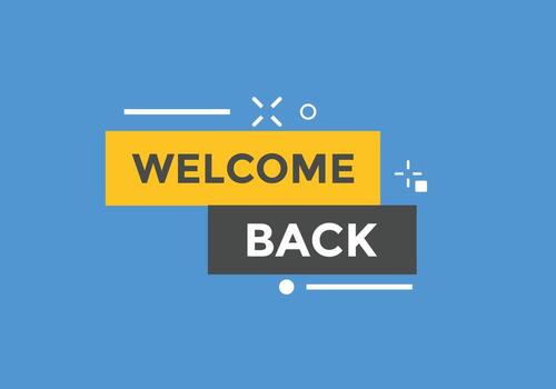 Welcome back button. speech bubble. Welcome web banner template. Vector Illustration.