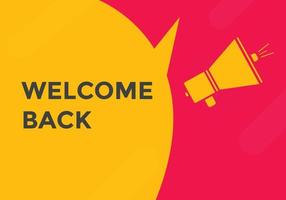 Welcome back button. speech bubble. Welcome web banner template. Vector Illustration.