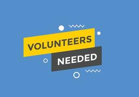 Volunteers needed button. speech bubble. Volunteer needed web banner template. Vector Illustration.