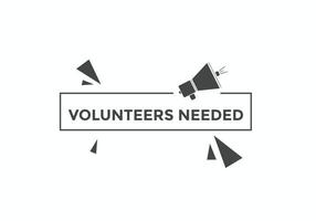 Volunteers needed Colorful label sign template. Volunteer needed symbol web banner. vector