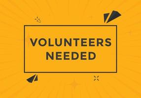 Volunteers needed button. speech bubble. Volunteer needed web banner template. Vector Illustration.