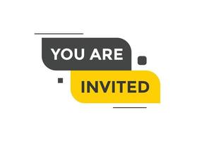 You are invited button. speech bubble. You are invited web banner template. Vector Illustration.