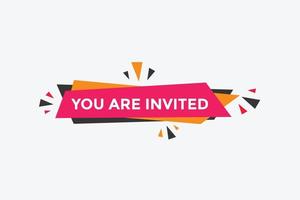 You are invited button. speech bubble. You are invited web banner template. Vector Illustration.