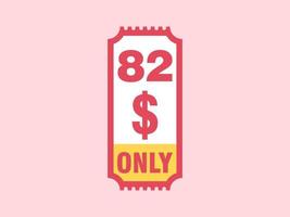 82 Dollar Only Coupon sign or Label or discount voucher Money Saving label, with coupon vector illustration summer offer ends weekend holiday