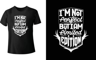 I'm not perfect but I am limited edition t-shirt design vector