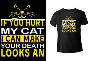 If you hurt my cat I can make your death looks an - Cat t-shirt design template vector