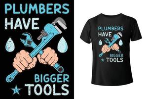 Plumbers have bigger tools - Plumber t-shirt design template vector