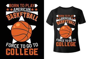 Nacido para jugar baloncesto americano, fuerza para ir a la universidad - plantilla de diseño de camisetas de baloncesto vector