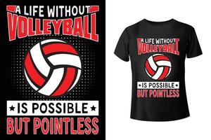 A life without volleyball is possible but pointless - Volleyball t-shirt design template vector