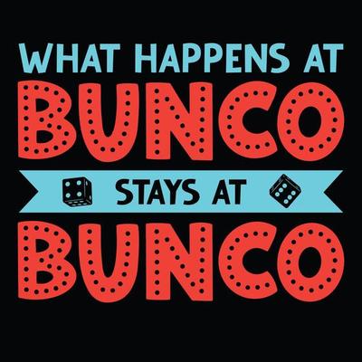 What Happens At Bunco Stays At Bunco Lifestyle T-Shirt What Happens At Bunco Stays At Bunco Lifestyle T-Shirt