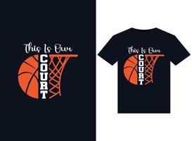 This Is Our Court illustrations for print-ready T-Shirts design vector