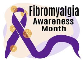 Fibromyalgia Awareness Month, Idea for a poster, banner, flyer or postcard on a medical theme vector