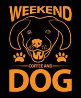 Weekend Coffee And Dog Vector T-Shirt Design Template