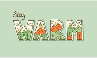 Stay Warm letter with nature mountain design. use for t-shirt, sticker, and other use vector