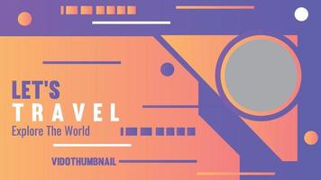 Editable Flat Promotional Travel Video Channel Thumbnail vector
