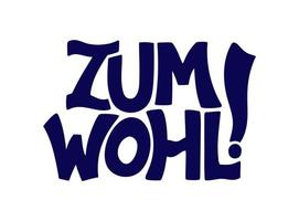 Zum Wohl handwritten text. German drinking toast. Cheers in bavarian. Vector lettering design for sticker, print, t shirt, mug, banner.