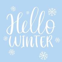 Hello winter text design with nowflakes vector illustrations. Winter beginning greeting card.