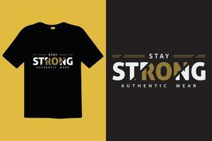 Stay Strong premium vector and typography lettering quotes. T-shirt design. Inspirational and motivational words Ready to print. Stylish t-shirt and apparel trendy design print, vector illustration.