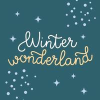 Winter wonderland phrase in hand drawn style on a green background. Vector Calligraphy composition with snow. Perfect for seosanal card, banner, decoration of winter product