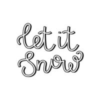 Let it snow phrase in handwritten style. Vector text on a white background with shadow. Calligraphy graphic element in blackand white color