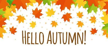 Hello autumn background with autumn leaves. Autumn nature vector concept.