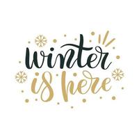 Winter is here. Merry Christmas and Happy New Year lettering. Winter holiday greeting card, xmas quotes and phrases illustration set. Typography collection for banners, postcard, greeting cards, gifts vector