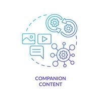 Companion content blue gradient concept icon. Online media platforms. Creator economy trend abstract idea thin line illustration. Isolated outline drawing. vector