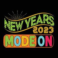 New Year 2023 Mode on. Can be used for happy new year T-shirt fashion design, new year Typography design, new year swear apparel, t-shirt vectors,  sticker design, cards, messages,  and mugs vector