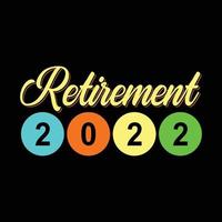 Retirement 2022. Can be used for happy new year T-shirt fashion design, new year Typography design, new year swear apparel, t-shirt vectors,  sticker design, cards, messages,  and mugs vector