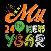 MY 24th New Year. Can be used for happy new year T-shirt fashion design, new year Typography design, new year swear apparel, t-shirt vectors,  sticker design, cards, messages,  and mugs vector