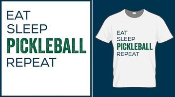 Eat sleep Pickleball repeat saying vector t shirt design. Pickle ball quote typography designs. Print illustration for sport card, cap, tshirt, mug, banner, poster, background.