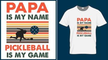 papa is my name Pickleball is my game saying vector t shirt design. Pickle ball quote typography designs. Print illustration for sport card, cap, tshirt, mug, banner, poster, background.