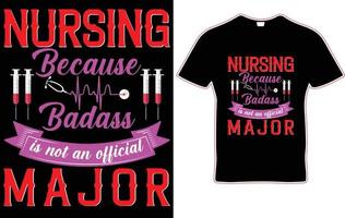 nursing because badass is not an official major t-shirt design. vector