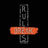 Break rules typography slogan for print t shirt design vector